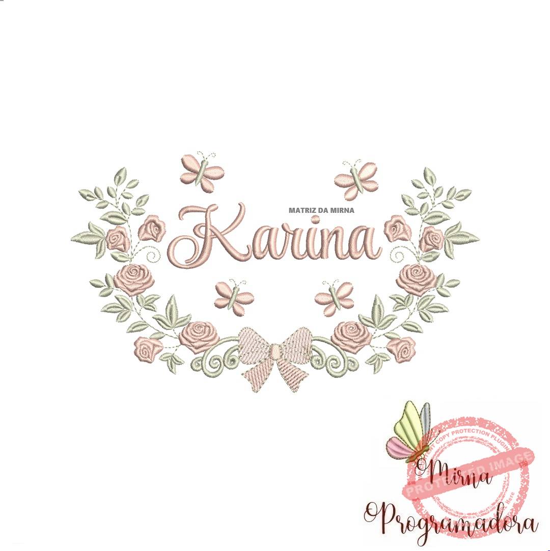 matriz de bordado karina Matriz de Bordado Moldura Raminho Flores Nome Karina - Imagem 1