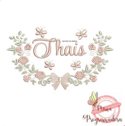 Matriz de Bordado Moldura Raminho Flores Nome Thais