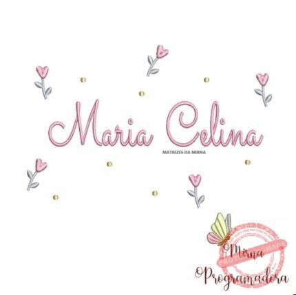Matriz de Bordado - Maria Celina (fazemos Qualquer Nome)