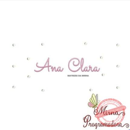 Matriz de Bordado - Ana Clara Poa(fazemos Qualquer Nome)