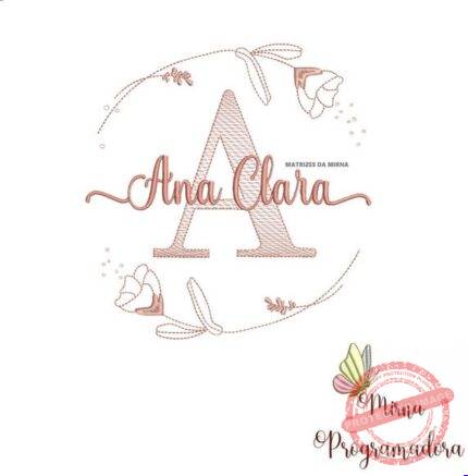 Matriz de Bordado - Ana Clara(fazemos Qualquer Nome)