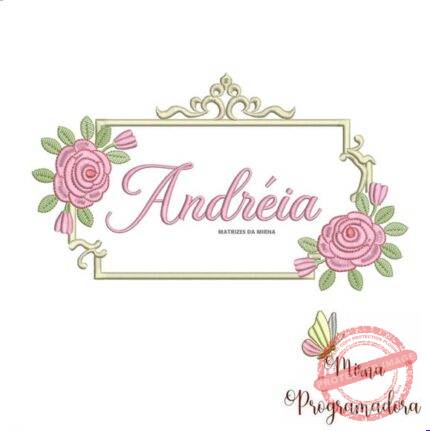 Matriz de Bordado - Andréia (fazemos Qualquer Nome)