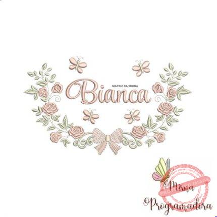 Matriz de Bordado Bianca (fazemos Qualquer Nome)