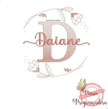 Matriz de Bordado - Daiane (fazemos Qualquer Nome)