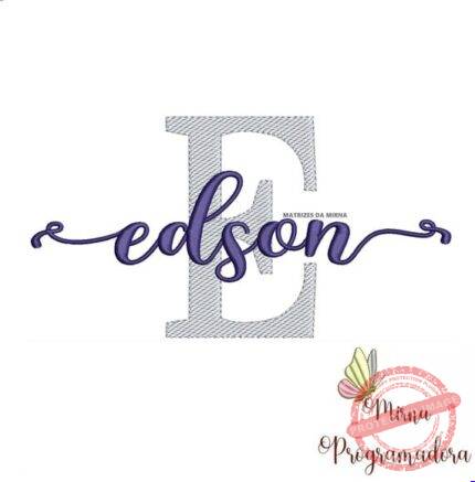Matriz de Bordado - Edson (fazemos Qualquer Nome)