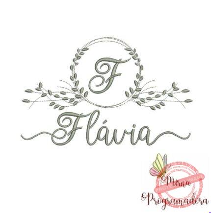 Matriz de Bordado - Flávia (fazemos Qualquer Nome)