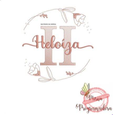 Matriz de Bordado - Heloíza (fazemos Qualquer Nome)