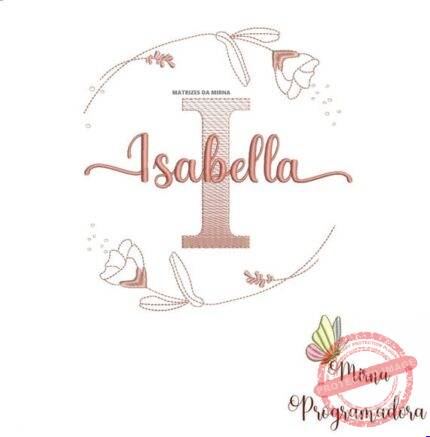 Matriz de Bordado - Isabella (fazemos Qualquer Nome)