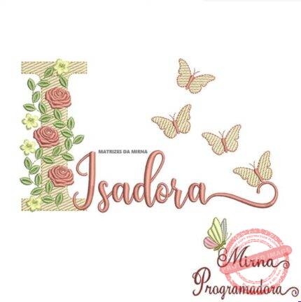 Matriz de Bordado - Isadora (fazemos Qualquer Nome)