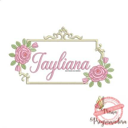 Matriz de Bordado - Jayliana (fazemos Qualquer Nome)