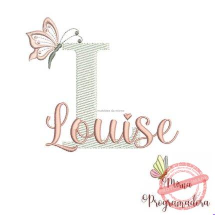 Matriz de Bordado - Louise (fazemos Qualquer Nome)