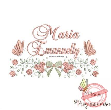 Matriz de Bordado - Maria Emanuelly (fazemos Qualquer Nome)