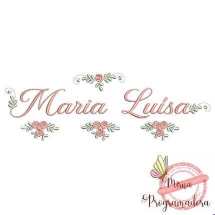 Matriz de Bordado - Maria Luísa (fazemos Qualquer Nome)