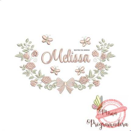 Matriz de Bordado Melissa (fazemos Qualquer Nome)