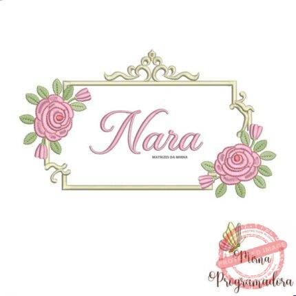 Matriz de Bordado - Nara (fazemos Qualquer Nome)