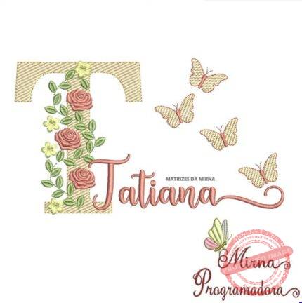 Matriz de Bordado - Tatiana (fazemos Qualquer Nome)