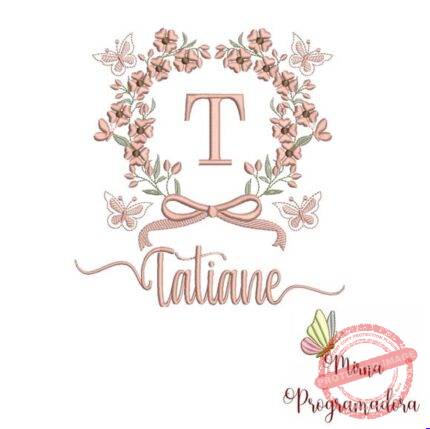 Matriz de Bordado - Tatiane (fazemos Qualquer Nome)