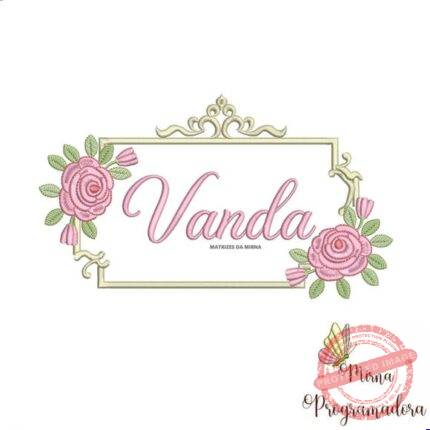 Matriz de Bordado - Vanda (fazemos Qualquer Nome)